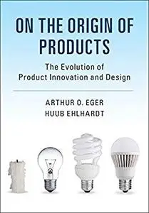 On the Origin of Products: The Evolution of Product Innovation and Design