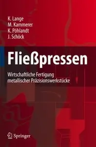 Fließpressen: Wirtschaftliche Fertigung metallischer Präzisionswerkstücke (repost)