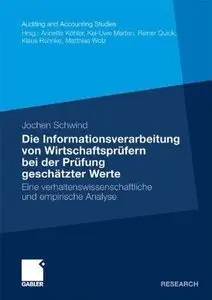 Die Informationsverarbeitung von Wirtschaftsprüfern bei der Prüfung geschätzter Werte (repost)