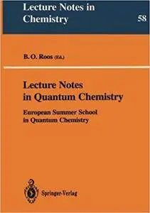 Lecture Notes in Quantum Chemistry: European Summer School in Quantum Chemistry