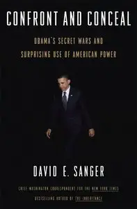 Confront and Conceal: Obama's Secret Wars and Surprising Use of American Power (repost)