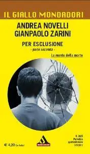 Andrea Novelli e Gianpaolo Zarini - Per esclusione - parte seconda. La mente della morte