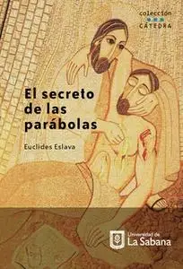 «El secreto de las parábolas» by Euclides Eslava