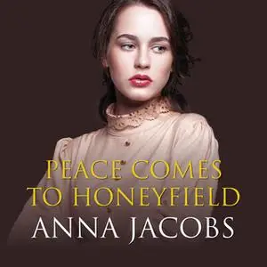 «Peace Comes to Honeyfield» by Anna Jacobs