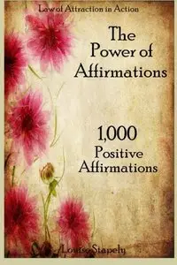 The Power of Affirmations - 1,000 Positive Affirmations 