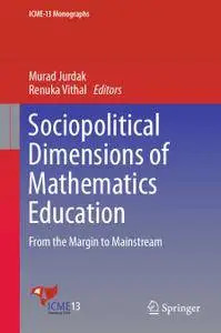 Sociopolitical Dimensions of Mathematics Education: From the Margin to Mainstream (Repost)