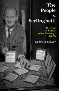 The People v. Ferlinghetti: The Fight to Publish Allen Ginsberg's Howl