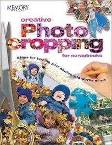 Creative Photo Cropping for Scrapbooks by Memory Makers