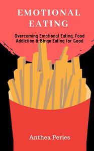 «Emotional Eating» by Anthea Peries