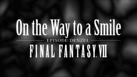 Final Fantasy VII: Episode Denzel - On the Way to a Smile (2009)