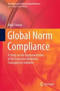 Global Norm Compliance: A Study on the Implementation of the Extractive Industries Transparency Initiative