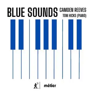 Tom Hicks - Camden Reeves: Blue Sounds (2022) [Official Digital Download 24/48]