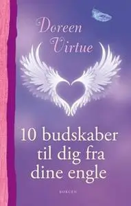 «10 budskaber til dig fra dine engle» by Doreen Virtue