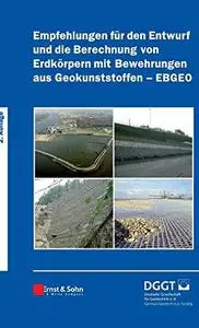 Empfehlungen für den Entwurf und die Berechnung von Erdkörpern mit Bewehrungen aus Geokunststoffen - EBGEO