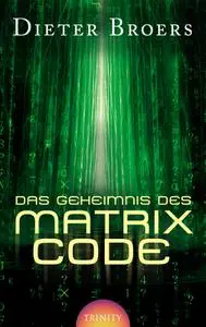 Dieter Broers- Das Geheimnis des Matrix Code