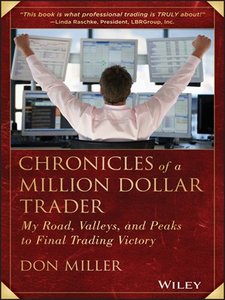 Chronicles of a Million Dollar Trader: My Road, Valleys, and Peaks to Final Trading Victory (repost)