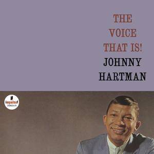 Johnny Hartman - The Voice That Is! (1964/2011)