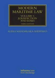 Modern Maritime Law,Volume 1: Jurisdiction and Risks
