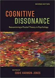 Cognitive Dissonance: Reexamining a Pivotal Theory in Psychology