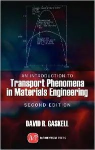 An Introduction to Transport Phenomena In Materials Engineering, 2nd edition