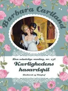 «Kærlighedens hasardspil» by Barbara Cartland