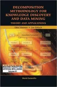 Decomposition Methodology for Knowledge Discovery and Data Mining: Theory and Applications (Repost)