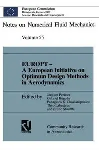 EUROPT — A European Initiative on Optimum Design Methods in Aerodynamics: Proceedings of the Brite/Euram Project Workshop “Opti