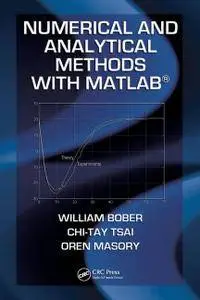 "Numerical and Analytical Methods with MATLAB" by William Bober, Chi-Tay Tsai