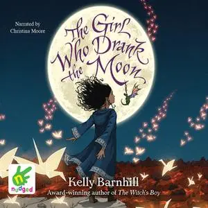 «The Girl Who Drank The Moon» by Kelly Barnhill