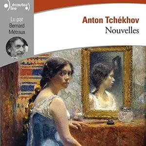 Anton Pavlovitch Tchekhov, "Nouvelles"
