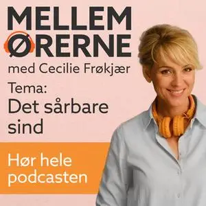 «Mellem ørerne 5 – Det sårbare sind» by Cecilie Frøkjær