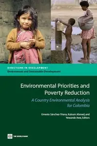 Environmental Priorities and Poverty Reduction: A Country Environmental Analysis for Colombia (repost)