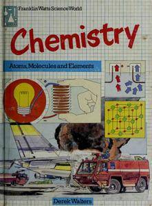 Chemistry - Atoms, Molecules and Elements