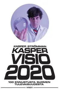 «Kaspervisio 2020» by Kasper Strömman