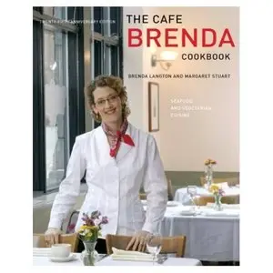 The Cafe Brenda Cookbook: Seafood and Vegetarian Cuisine (Repost)   
