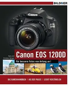 Canon EOS 1200D - Für bessere Fotos von Anfang an! Das Kamerahandbuch