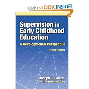 Supervision in Early Childhood Education: A Developmental Perspective