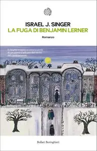 Israel J. Singer - La fuga di Benjamin Lerner