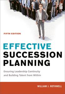 Effective Succession Planning, Fifth Edition