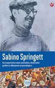 «Sabino Springett» by Universidad Peruana de Ciencias Aplicadas,Instituto de Investigaciones en Arte Peruano