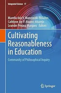 Cultivating Reasonableness in Education: Community of Philosophical Inquiry