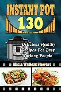 Air Fryer Recipes: 130 Delicious Healthy Recipes For Busy Working People