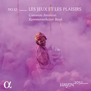 Kammerorchester Basel & Giovanni Antonini - Haydn 2032, Vol. 12: Les jeux et les plaisirs (2022) [Digital Download 24/192]