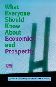 What Everyone Should Know about Economics and Prosperity (Repost)