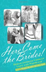 Here Come the Brides!: Reflections on Lesbian Love and Marriage