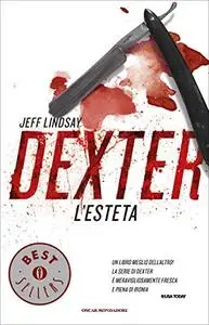 Jeff Lindsay - Dexter l’esteta