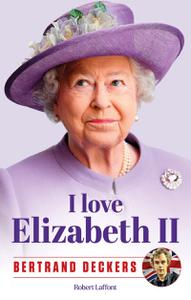 Bertrand Deckers, "I love Elizabeth II"
