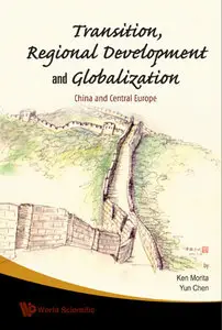 Transition, Regional Development And Globalization: China and Central Europe (repost)