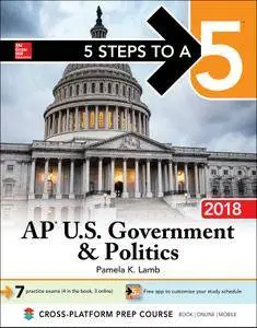5 Steps to a 5: AP U.S. Government & Politics 2018, 9th Edition