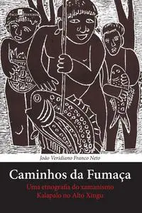 «Caminhos da fumaça» by João Veridiano Franco Neto